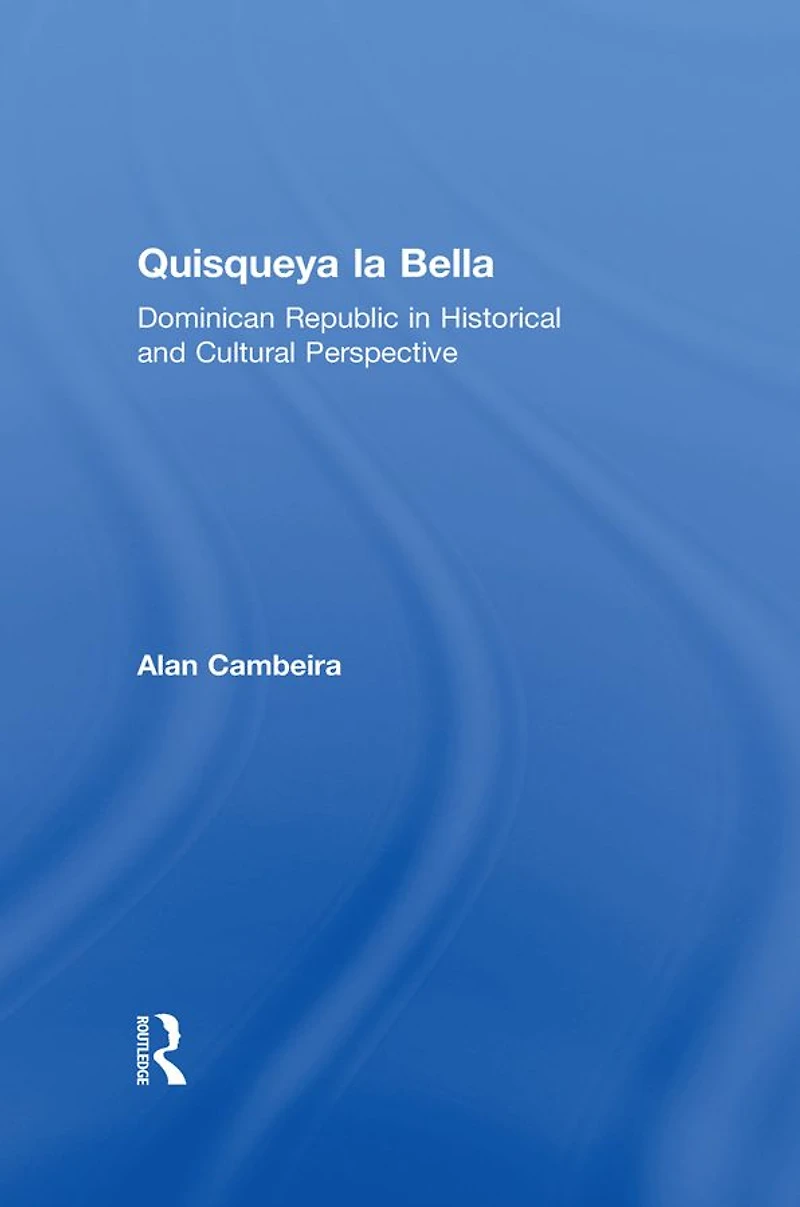 Quisqueya la Bella: Dominican Republic Historical and Cultural Perspective