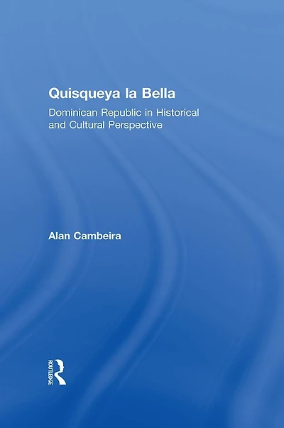 Quisqueya la Bella: Dominican Republic Historical and Cultural Perspective