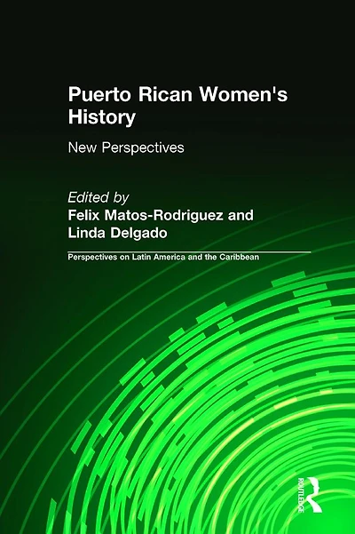 Puerto Rican Women's History: New Perspectives: Perspectives