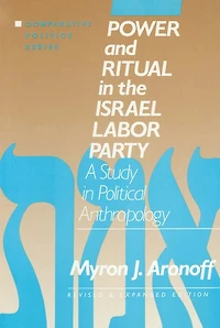Power and Ritual the Israel Labor Party: A Study Political Anthropology: Anthropology