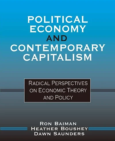 Political Economy and Contemporary Capitalism: Radical Perspectives on Economic Theory Policy