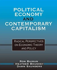 Political Economy and Contemporary Capitalism: Radical Perspectives on Economic Theory Policy