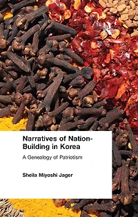 Narratives of Nation-Building Korea: A Genealogy Patriotism