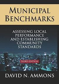 Municipal Benchmarks: Assessing Local Performance and Establishing Community Standards