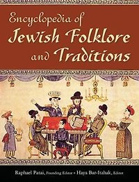 Encyclopedia of Jewish Folklore and Traditions
