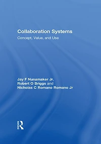 Collaboration Systems: Concept, Value, and Use