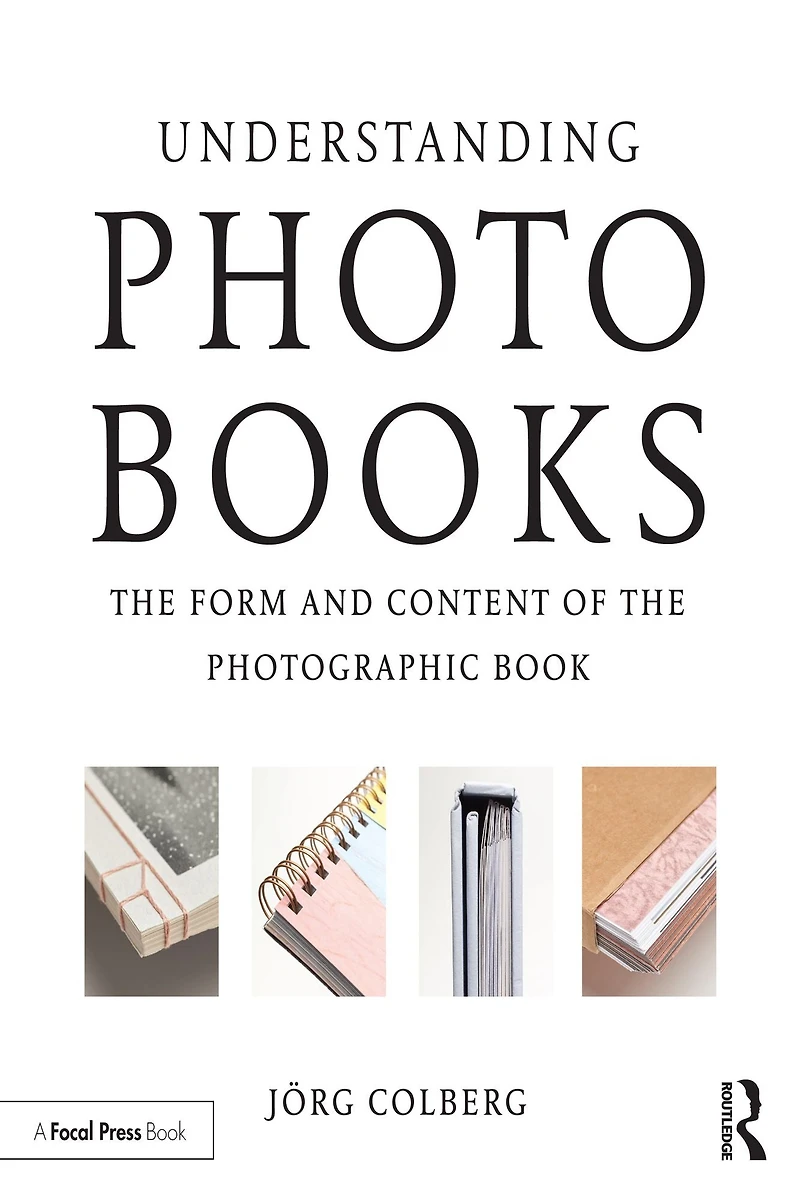 Understanding Photobooks: the Form and Content of Photographic Book