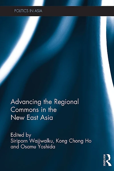 Advancing the Regional Commons New East Asia