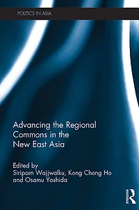 Advancing the Regional Commons New East Asia