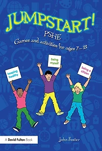 Jumpstart! PSHE: Games and activities for ages 7-13