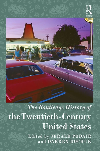 the Routledge History of Twentieth-Century United States