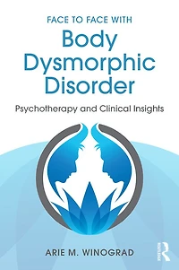 Face to with Body Dysmorphic Disorder: Psychotherapy and Clinical Insights