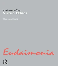 Understanding Virtue Ethics