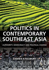 Politics Contemporary Southeast Asia: Authority, Democracy and Political Change