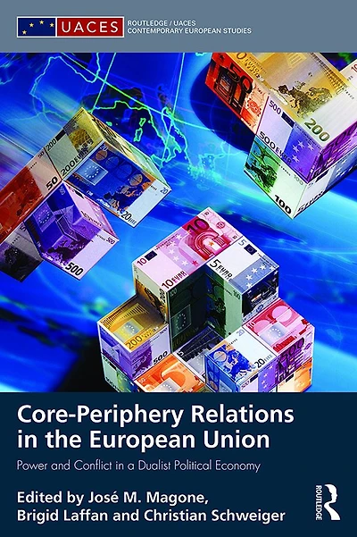 Core-periphery Relations the European Union: Power and Conflict a Dualist Political Economy