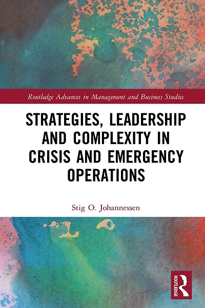 Strategies, Leadership and Complexity Crisis Emergency Operations