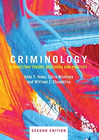 Criminology: Connecting Theory, Research and Practice