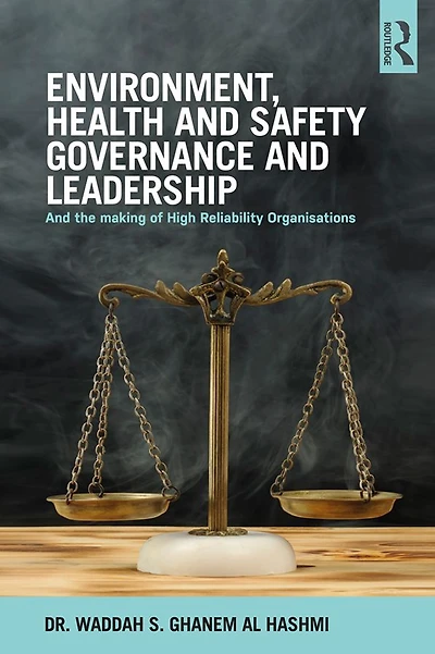 Environment, Health and Safety Governance Leadership: The Making of High Reliability Organizations