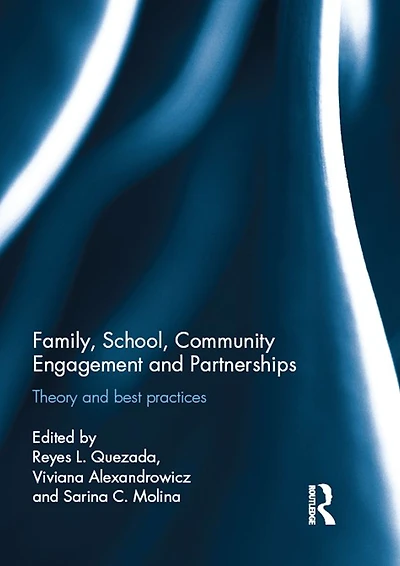 Family, School, Community Engagement and Partnerships: Theory Best Practices