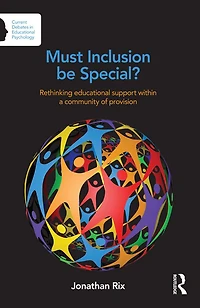 Must Inclusion be Special?: Rethinking educational support within a community of provision