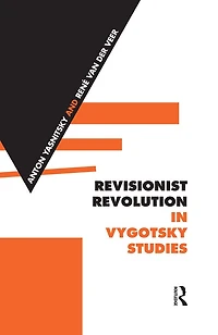 Revisionist Revolution Vygotsky Studies: the State of Art
