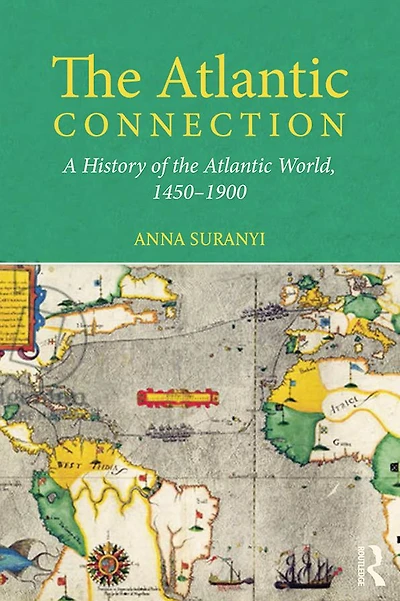 the Atlantic Connection: A History of World, 1450-1900