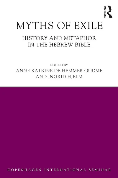 Myths of Exile: History and Metaphor the Hebrew Bible