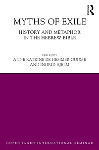 Myths of Exile: History and Metaphor the Hebrew Bible