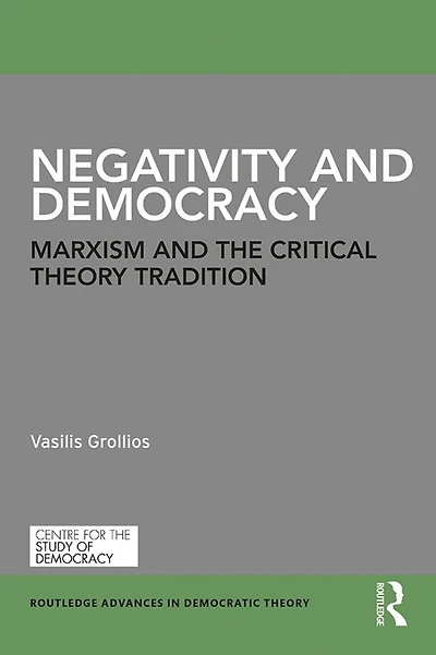 Negativity and Democracy: Marxism the Critical Theory Tradition