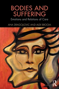 Bodies and Suffering: Emotions Relations of Care