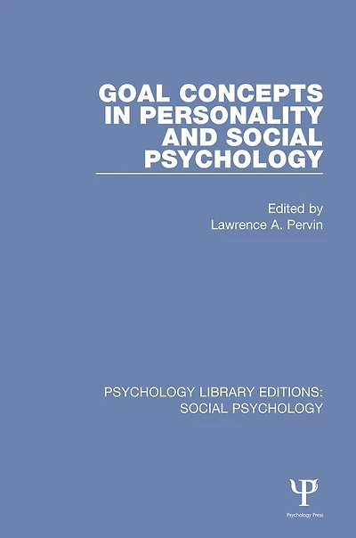 Goal Concepts Personality and Social Psychology