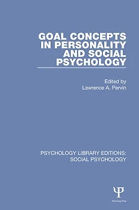 Goal Concepts Personality and Social Psychology