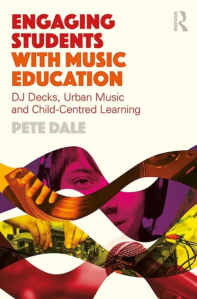 Engaging Students with music Education: DJ decks, urban and child-centred learning