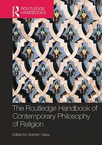 The Routledge Handbook of Contemporary Philosophy Religion
