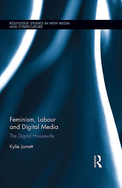 Feminism, Labour and Digital Media: The Housewife