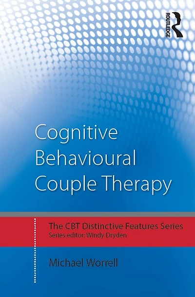 Cognitive Behavioural Couple Therapy: Distinctive Features