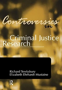 Controversies Criminal Justice Research