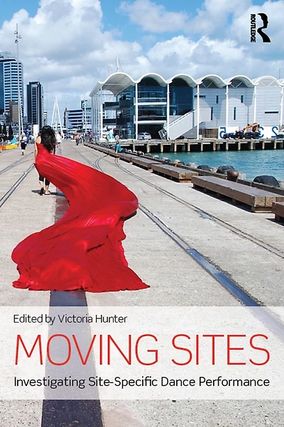 Moving Sites: Investigating Site-Specific Dance Performance