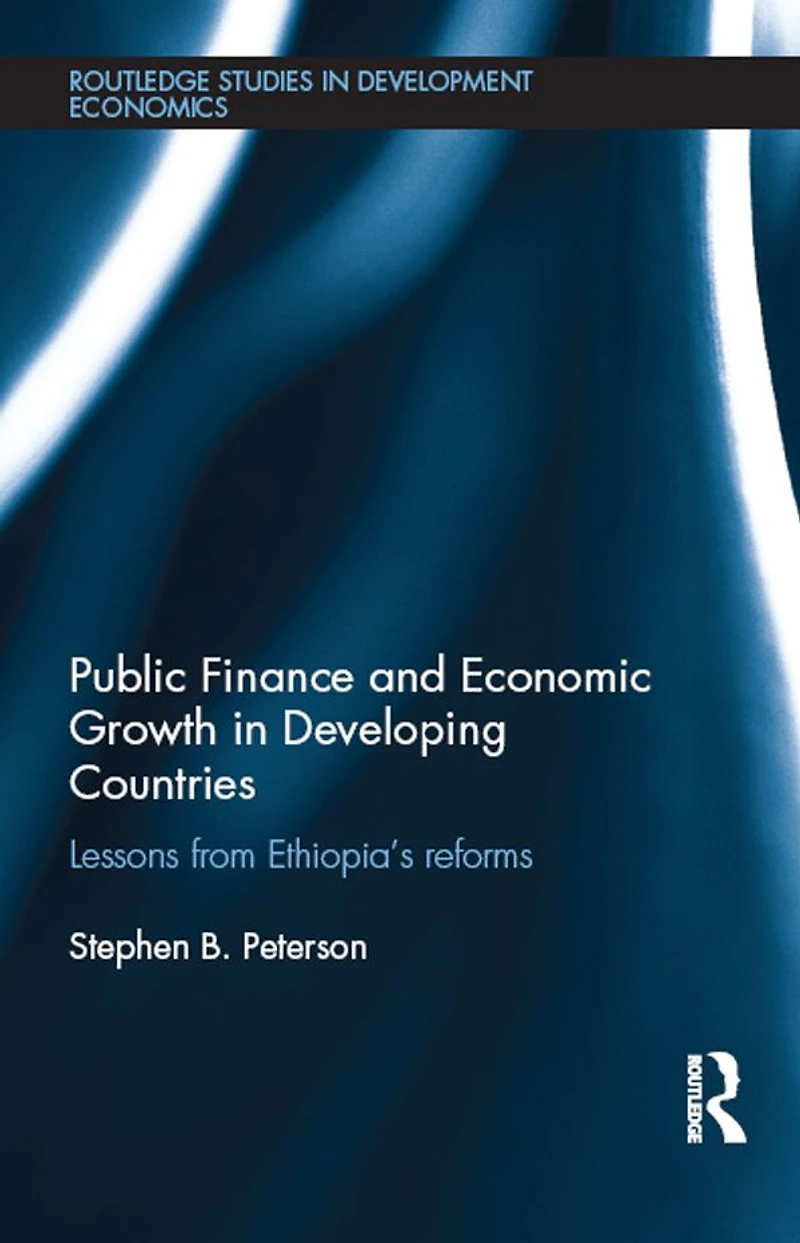 Public Finance and Economic Growth Developing Countries: Lessons from Ethiopia's Reforms