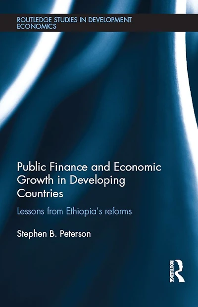 Public Finance and Economic Growth Developing Countries: Lessons from Ethiopia's Reforms