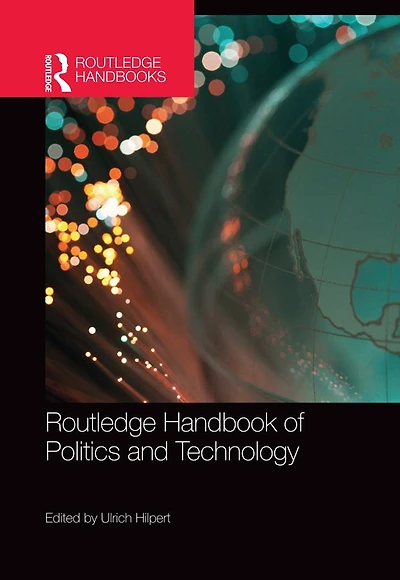 Routledge Handbook of Politics and Technology