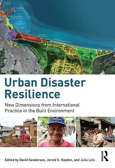Urban Disaster Resilience: New Dimensions from International Practice the Built Environment