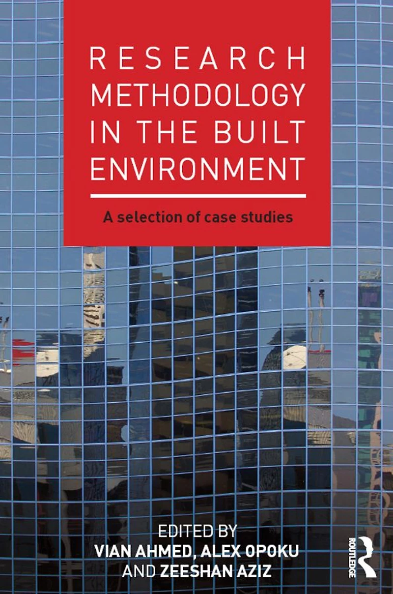 Research Methodology the Built Environment: A Selection of Case Studies