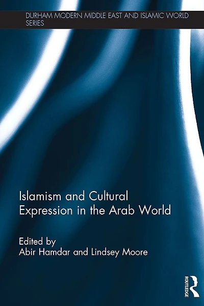 Islamism and Cultural Expression the Arab World