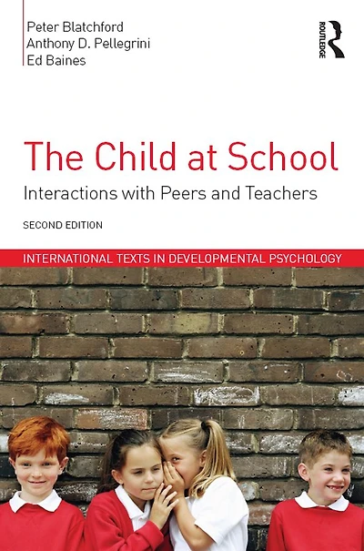 The Child at School: Interactions with peers and teachers, 2nd Edition