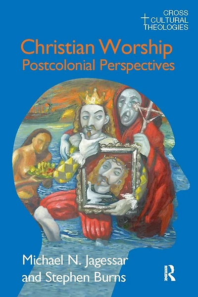 Christian Worship: Postcolonial Perspectives