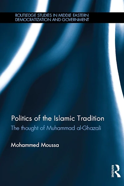 Politics of The Islamic Tradition: Thought Muhammad Al-Ghazali
