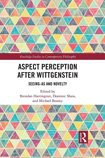 Aspect Perception after Wittgenstein: Seeing-As and Novelty