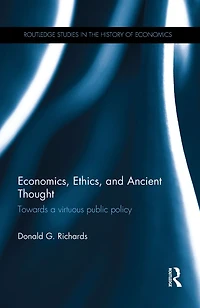 Economics, Ethics, and Ancient Thought: Towards a virtuous public policy