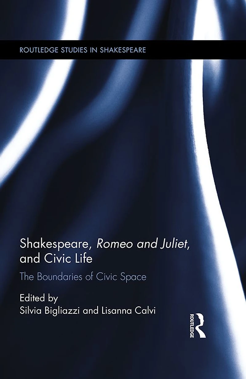 Shakespeare, Romeo and Juliet, Civic Life: The Boundaries of Space